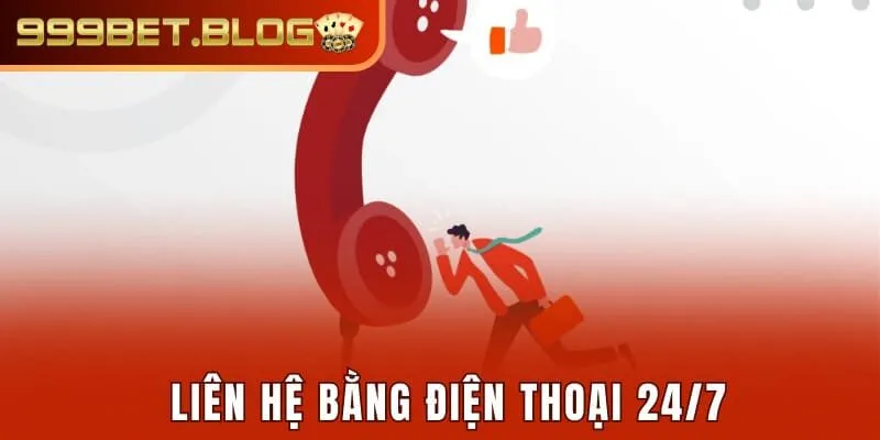 Liên hệ bằng điện thoại 24/7