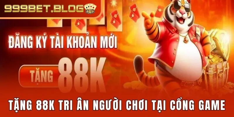 Tặng 88K tri ân người chơi tại cổng game