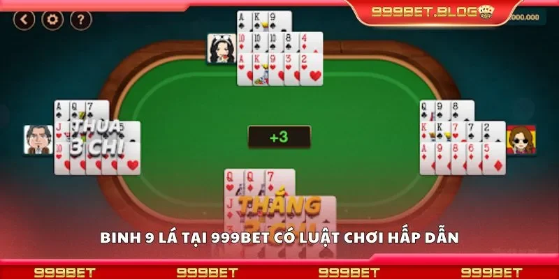 Binh 9 lá tại 999Bet có luật chơi hấp dẫn