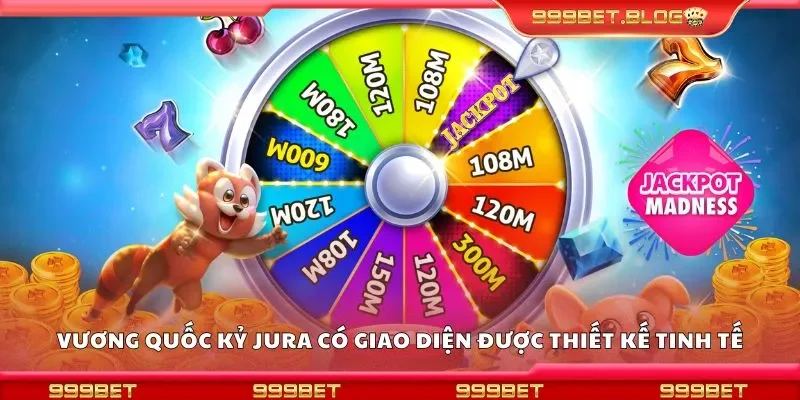 Vương quốc kỷ jura tại 999Bet với giao diện được thiết kế tinh tế