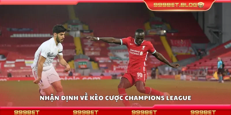 Nhận định về kèo cược Champions League