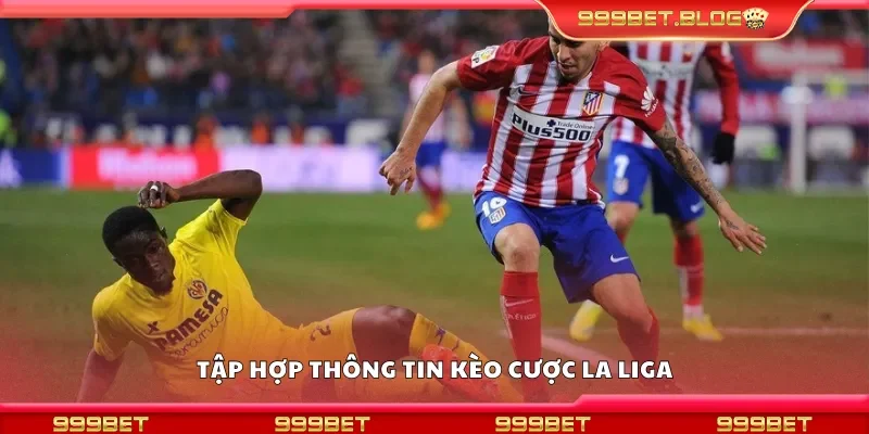Tập hợp thông tin kèo cược La Liga