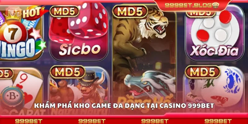 Kho game đa dạng tại casino 999Bet