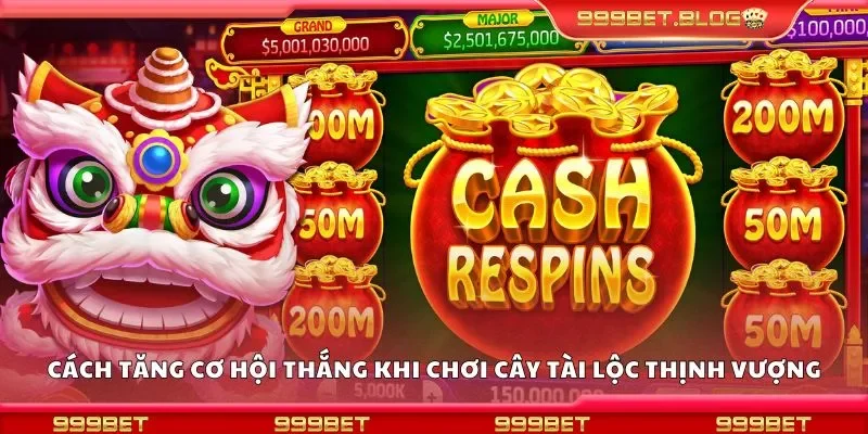 Thủ thuật tăng cơ hội thắng khi chơi cây tài lộc thịnh vượng