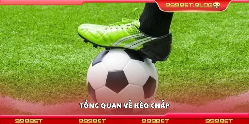 Tổng quan về kèo chấp