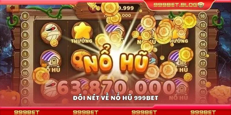 Đôi nét về nổ hũ 999bet
