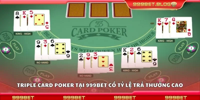 Triple card poker tại 999Bet có tỷ lệ trả thưởng cao