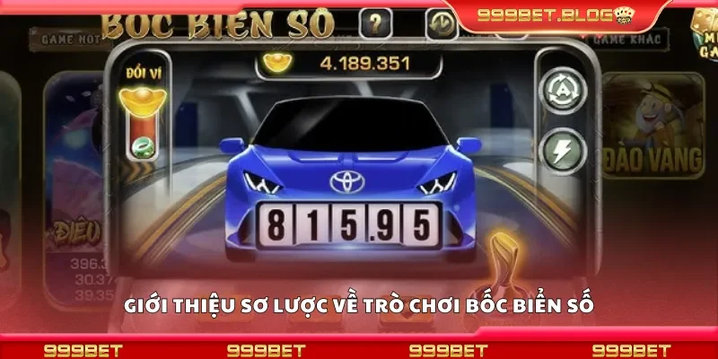 Giới thiệu sơ lược về trò chơi bốc biển số