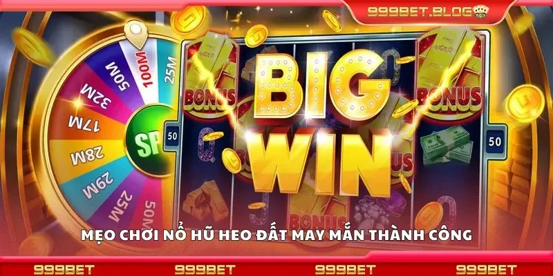 Mẹo chơi nổ hũ heo đất may mắn thành công