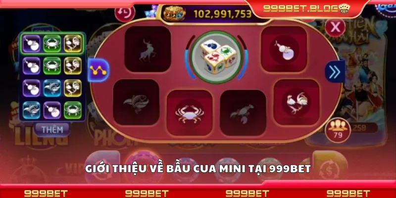 Giới thiệu về bầu cua mini tại 999Bet