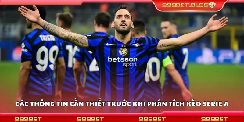 Các thông tin cần thiết trước khi phân tích kèo Serie A
