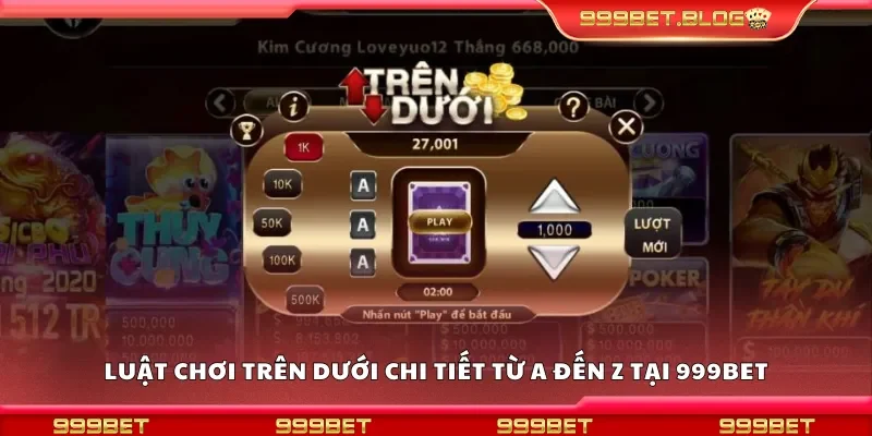 Nắm luật chơi trên dưới chi tiết từ A đến Z