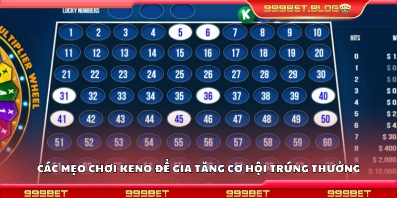 Các mẹo chơi keno để gia tăng cơ hội trúng thưởng