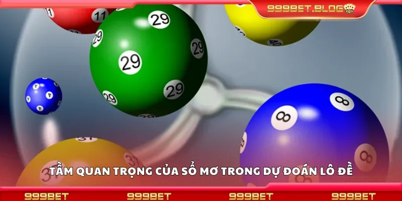 Tầm quan trọng của sổ mơ trong dự đoán lô đề