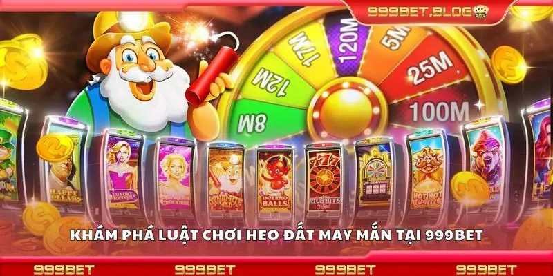 Khám phá luật chơi heo đất may mắn tại 999Bet