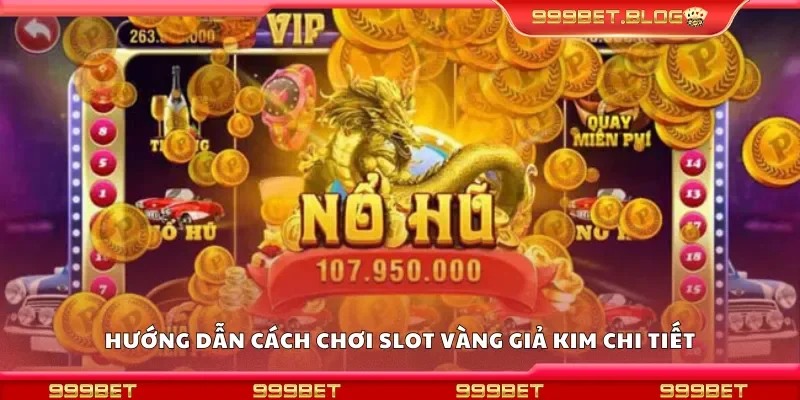 Hướng dẫn cách chơi slot vàng giả kim chi tiết