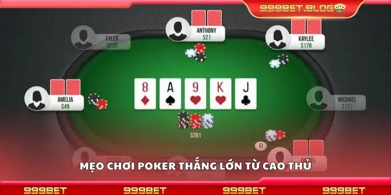 Mẹo chơi poker thắng lớn từ cao thủ