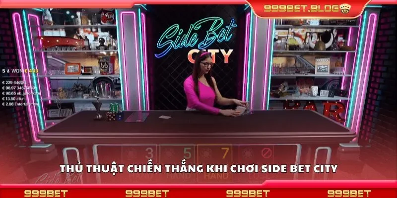 Thủ thuật chiến thắng khi chơi side bet city