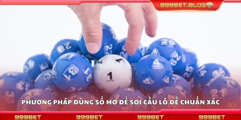 Phương pháp dùng sổ mơ để soi cầu lô đề chuẩn xác
