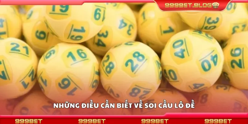 Những điều cần biết về soi cầu lô đề