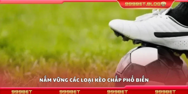 Các loại kèo chấp phổ biến