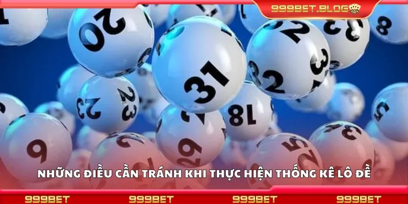 Những điều cần tránh khi thực hiện thống kê lô đề