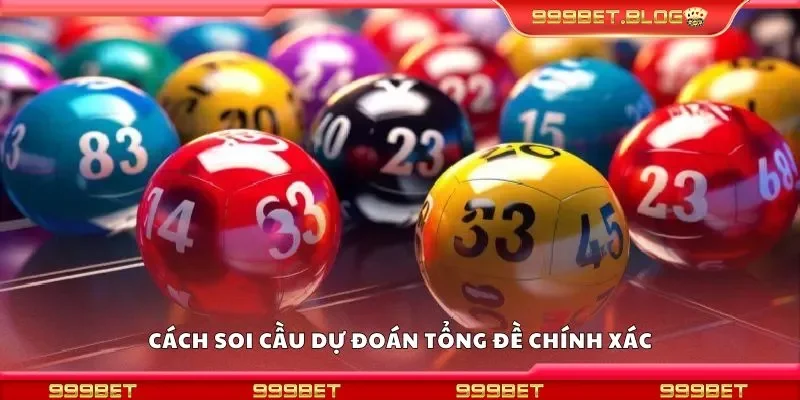 Cách soi cầu dự đoán tổng đề chính xác