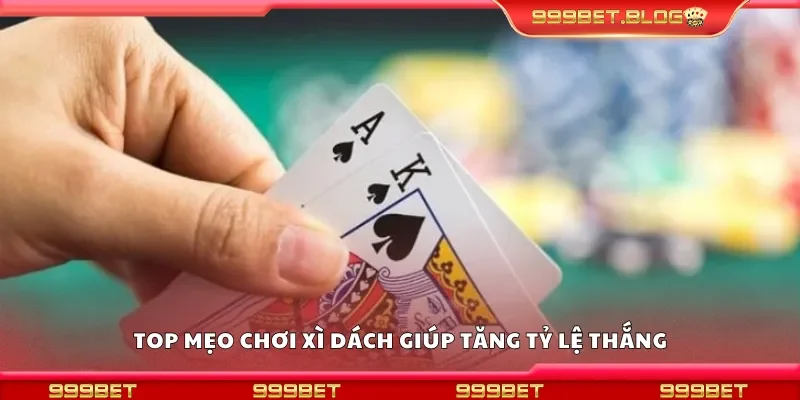 Chia sẻ mẹo chơi xì dách giúp tăng tỷ lệ thắng